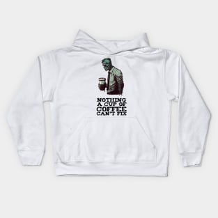 Nothing a cup of coffee can't fix Kids Hoodie